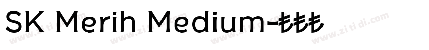 SK Merih Medium字体转换 SK Merih Medium字体转换